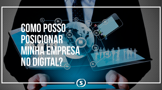 Como criar um posicionamento no digital para minha empresa?