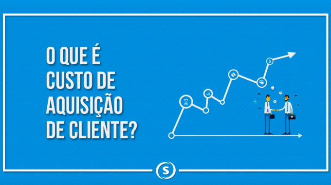 O que é o custo de aquisição de cliente?